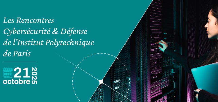 Les Rencontres Cybersécurité et Défense de l’Institut Polytechnique de Paris