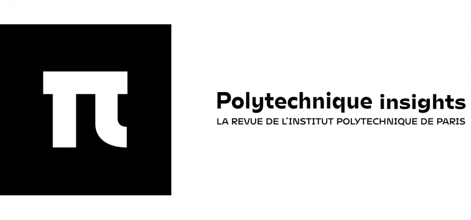 Polytechnique Insights : la nouvelle revue de l’Institut Polytechnique de Paris