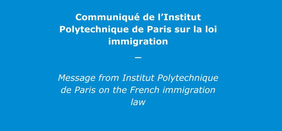 Message from Institut Polytechnique de Paris on the French immigration law