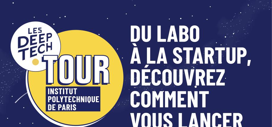 L’Institut Polytechnique de Paris accueille la 3ᵉ Édition du Deeptech Tour